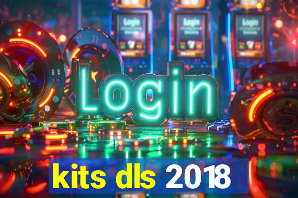 kits dls 2018